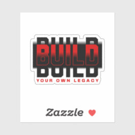 Build Your Own Legacy Quote Sticker シール