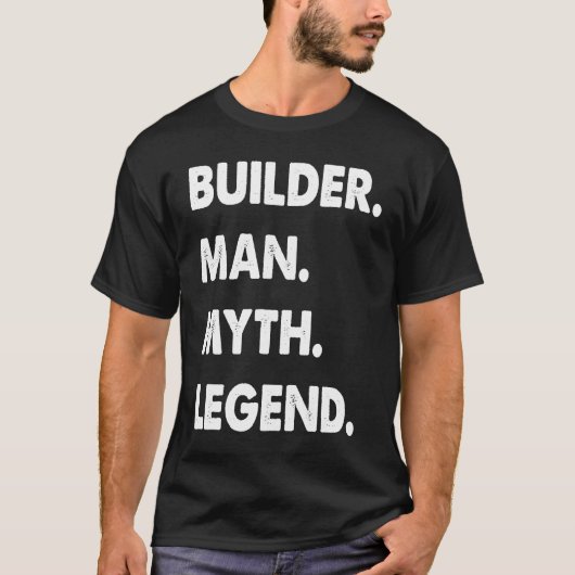 Builder Man Myth Legend Tシャツ (正面)
