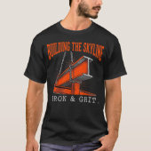 Building The Skyline Iron And Grit Construction Tシャツ (正面)