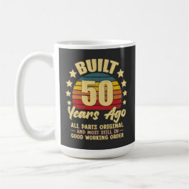 Built 50 Years Ago All Parts Original 50 Birthday コーヒーマグカップ