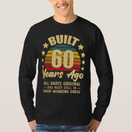 Built 60 Years Ago All Parts Original 60 Birthday Tシャツ