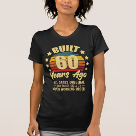 Built 60 Years Ago All Parts Original 60 Birthday Tシャツ
