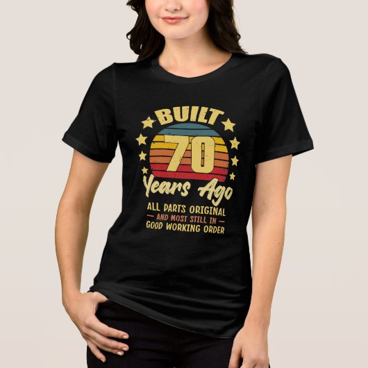 Built 70 Years Ago All Parts Original 70th Birthda トライブレンドＴシャツ (正面)