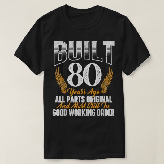 Built 80 Years Ago 80th Birthday 80 Years Old Bday Tシャツ (デザイン正面)