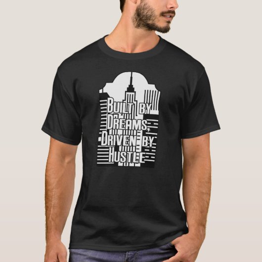 Built by Dreams Driven by Hustle City Design Tシャツ (正面)