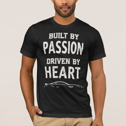 Built By Passion, Driven By Heart Tシャツ (正面)
