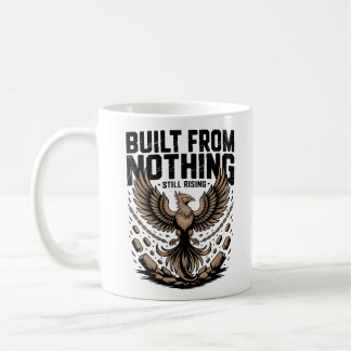 Built From Nothing Still Rising Self Made inspire コーヒーマグカップ