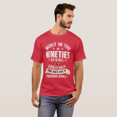 Built Inhe Nineties 90s Funny Birthdayee gift fami Tシャツ (正面フル)