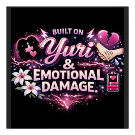 Built on Yuri & Emotional Damage | Yuri Anime Fan ポスター