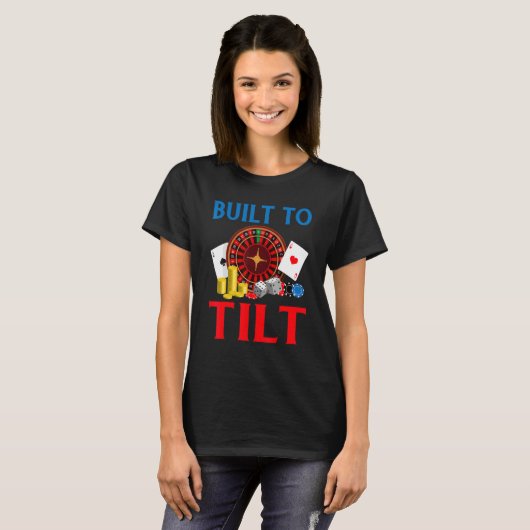 Built to Tilt Game Playing Cards Poker Tシャツ (正面フル)