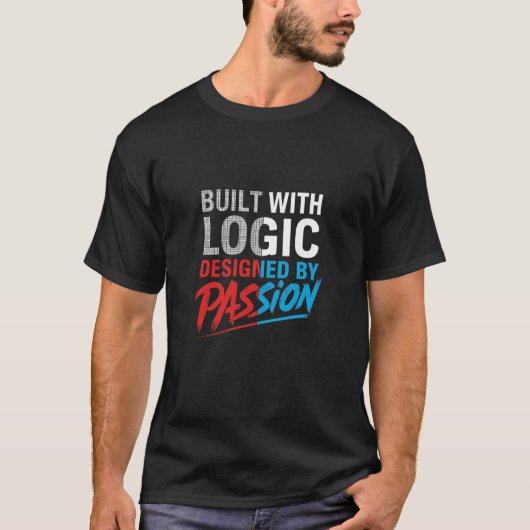 Built with Logic, Designed by Passion – Programmer Tシャツ (正面)