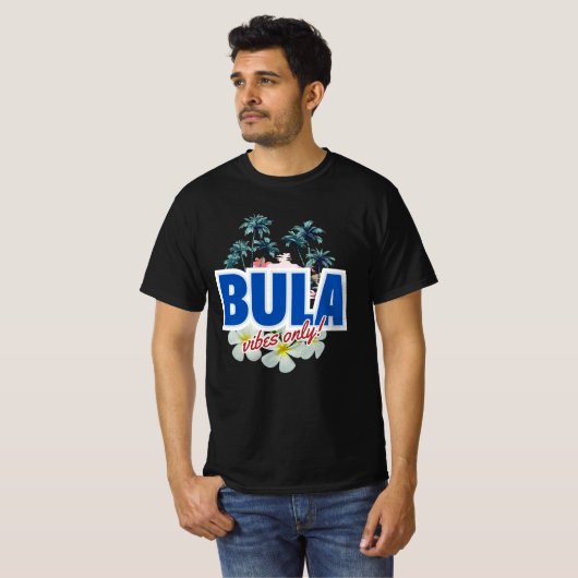 Bula Vibes Only Tシャツ (正面フル)
