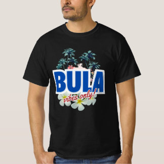 Bula Vibes Only Tシャツ