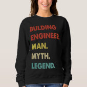 Bulding Engineer Man Myth Legend  1 スウェットシャツ (正面)