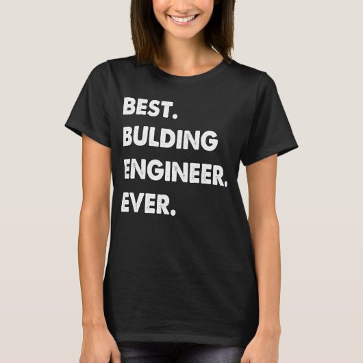 Bulding Engineer Profession Best Bulding Engineer  Tシャツ (正面)