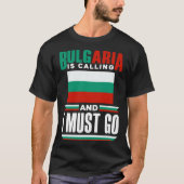 Bulgarian Bulgaria Flag Bulgaria Is Calling And I  Tシャツ (正面)
