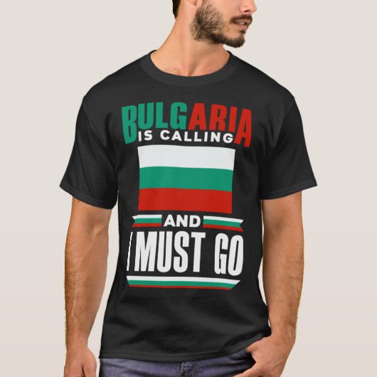 Bulgarian Bulgaria Flag Bulgaria Is Calling And I Tシャツ (正面)