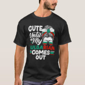 Bulgarian Bulgaria Flag Cute Until My Bulgarian Co Tシャツ (正面)