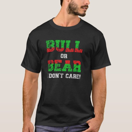 BullまたはBear Iはトレーダ気にーグランジしない Tシャツ (正面)
