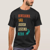 Bull Rider Husband Dad Rodeo Legend Tシャツ (正面)