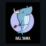Bull Shark Funny Animal Shark Pun Dark BG ポスター<br><div class="desc">Bull Shark Funny Animal Shark Pun features a cute silly shark wearing a pair of horns and tail,  pretending to be a bull shark. Pun gift for family and friends who cute animal shark puns.</div>