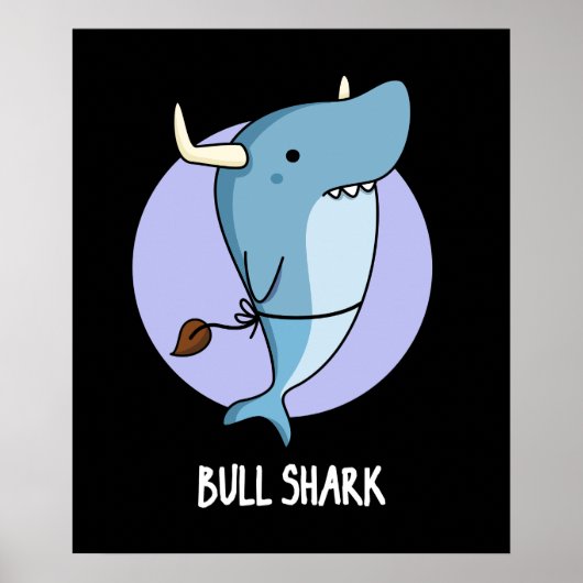 Bull Shark Funny Animal Shark Pun Dark BG ポスター (正面)
