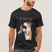 Bull Terrier Mom Dog Lover Pullover Tシャツ (正面)