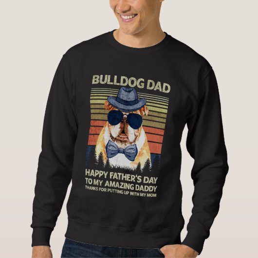 Bulldog Dad Happy Father s day To My Amazing Daddy スウェットシャツ (正面)
