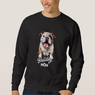 Bulldog Mom  Dog for Pet  Bulldog Mom スウェットシャツ