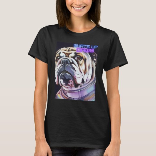 Bulldog Space Colorful What's Up Dawg Fashion Tシャツ (正面)