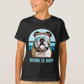 Bulldog Winter Skiing Is Ruff Ski Dog Lover  Tシャツ (正面)