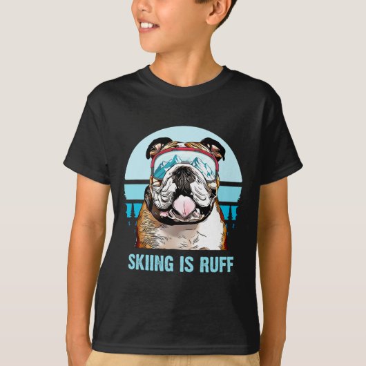 Bulldog Winter Skiing Is Ruff Ski Dog Lover  Tシャツ (正面)