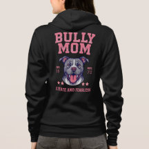 Bully Dog Mom - Fierce Fearless - Pit Bull Lover