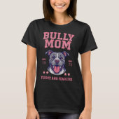 Bully Dog Mom - Fierce Fearless - Pit Bull Lover Tシャツ (正面)