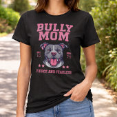 Bully Dog Mom - Fierce Fearless - Pit Bull Lover Tシャツ