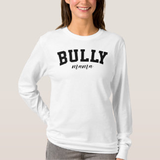 Bully Mama Bulldog Cute University おもしろい College Tシャツ