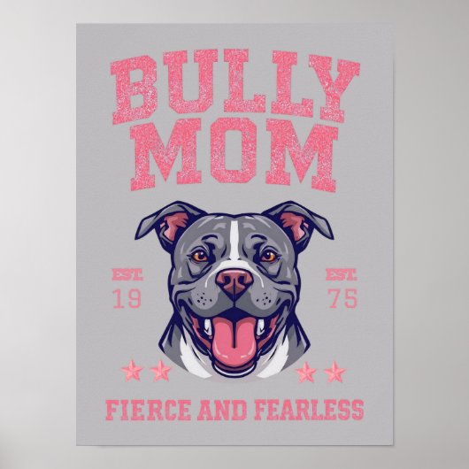 Bully Mom Fierce Fearless Dog Art | Pitbull Mama ポスター (正面)