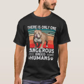 Bully XL Pitbull Only Dangerous Breed Humans Ameri Tシャツ (正面)