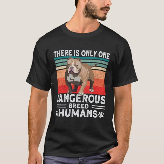 Bully XL Pitbull Only Dangerous Breed Humans Ameri Tシャツ (正面)