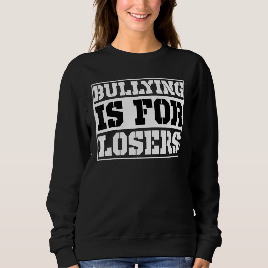 Bullying Is For Losers Anti Bullying Be Kind Kindn スウェットシャツ (正面)