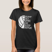 Bump Set Spike Eat Sleep Repeat Volleyball 1 Tシャツ (正面)