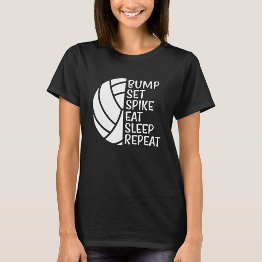 Bump Set Spike Eat Sleep Repeat Volleyball 1 Tシャツ (正面)