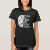 Bump Set Spike Eat Sleep Repeat Volleyball Tシャツ (正面)