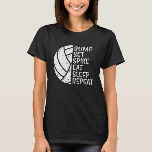 Bump Set Spike Eat Sleep Repeat Volleyball Tシャツ (正面)