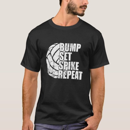 Bump Set Spike Repeat Ball Sport Game Volleyball Tシャツ (正面)