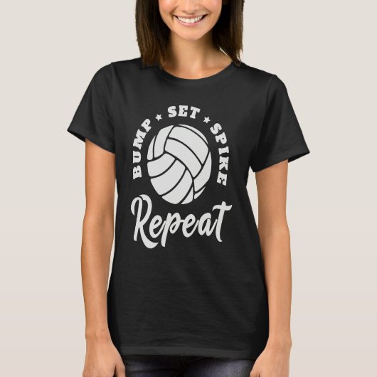 Bump Set Spike Repeat Volleyball Athlete Sports Tシャツ (正面)