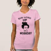Bun Going Up on a Workday Women's Slim-Fit Tシャツ (正面)