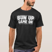 Bun Up Game Womens Saying Tシャツ (正面)