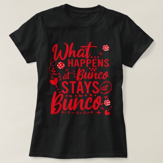 Buncoで起こることBunco Buncoに留まるおもしろいこと Tシャツ (デザイン正面)