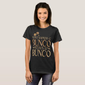 Buncoで起こることBunco Buncoに留まるおもしろいこと Tシャツ (正面フル)